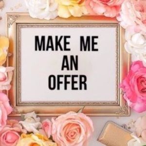 Feel free to make me a offer